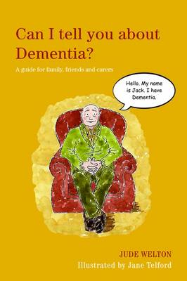 Can I Tell You About Dementia?: A Guide for Family, Friends and Carers