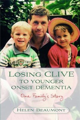 Losing Clive to Younger Onset Dementia: One Family's Story